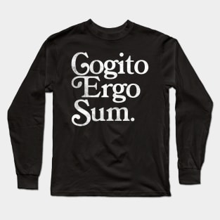 Cogito Ergo Sum / René Descartes Philosophy Quote Long Sleeve T-Shirt